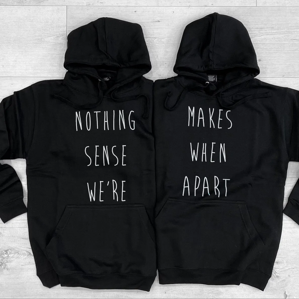 "Nothing Makes Sense When We're Apart" Matching Couple Hoodies - Custom Embroidered Sweatshirts For Couples